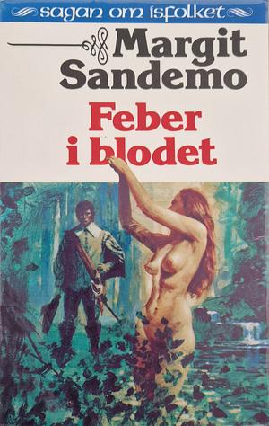 Feber i blodet by Margit Sandemo