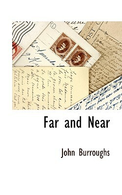 Far and Near by John Burroughs