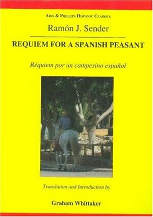 Sender: Requiem for a Spanish Peasant by Ramón J. Sender, Graham Whittaker, Ramn Jos Sender Grac's
