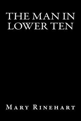 The Man in Lower Ten by Mary Roberts Rinehart