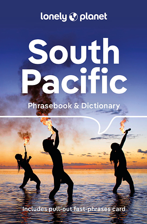 Lonely Planet South Pacific Phrasebook by Te Atamira, Hadrien Dhont, Darrell Tryon, Michael Simpson, Carrie Stipic Fawcett, Fepulea'i Lasei Vita John Mayer, Dr William Liller, Ana Betty Rapahango, Lonely Planet, Naomi C. Losch