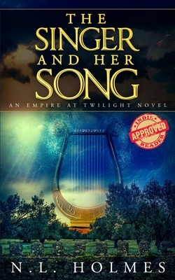 The Singer and Her Song by N.L. Holmes