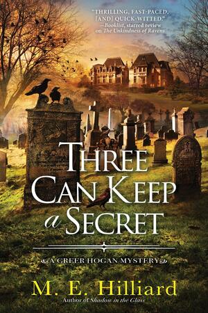 Three Can Keep a Secret by M.E. Hilliard