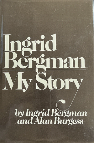 My Story by Ingrid Bergman, Alan Burgess