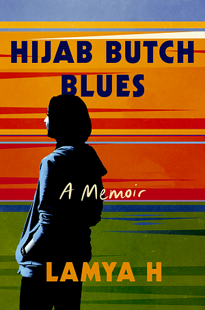 Hijab Butch Blues by Lamya H