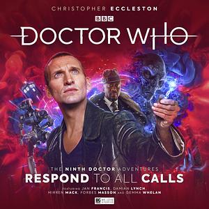 Doctor Who: The Ninth Doctor Adventures - Respond to All Calls by Tim Foley, Timothy X. Atack, Lisa McMullin, Lisa McMullin