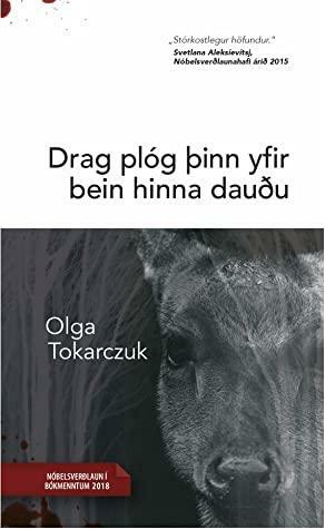 Drag plóg þinn yfir bein hinna dauðu by Olga Tokarczuk