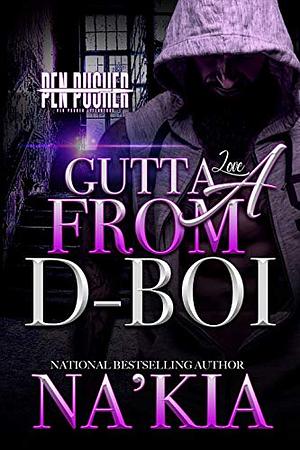 Gutta Love From A D-Boi by Na'Kia