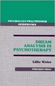 Dream Analysis In Psychotherapy by Lillie Weiss