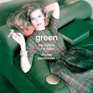 Green: The History of a Color by Michel Pastoureau