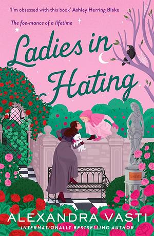Ladies in Hating by Alexandra Vasti