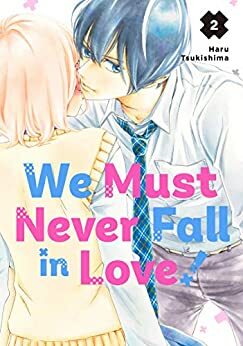 We Must Never Fall in Love!, Vol. 2 by Haru Tsukishima