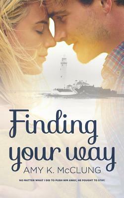 Finding Your Way by Amy K. McClung