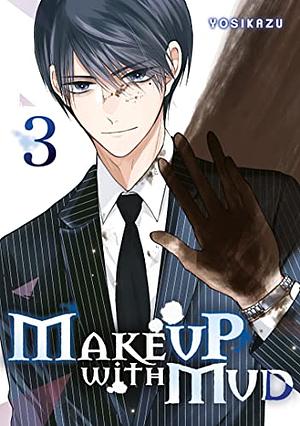 Make up with Mud, Vol. 3 by Yosikazu