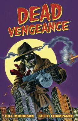 Dead Vengeance by Bill Morrison