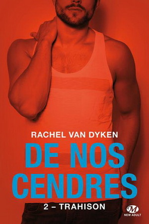 De nos cendres - Trahison by Rachel Van Dyken