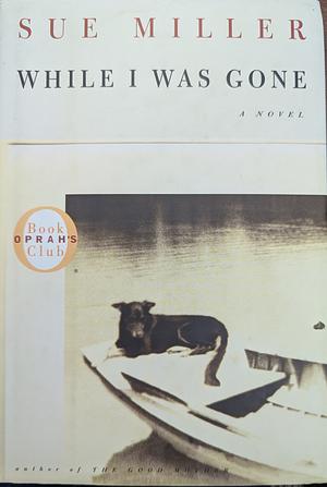 While I Was Gone by Sue Miller