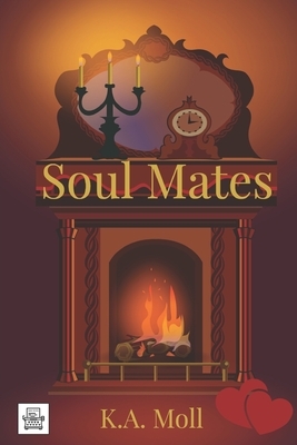 Soul Mates: Second Edition by K. a. Moll
