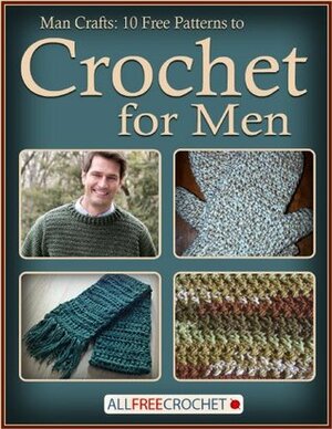 Man Crafts: 10 Free Patterns to Crochet for Men by Prime Publishing