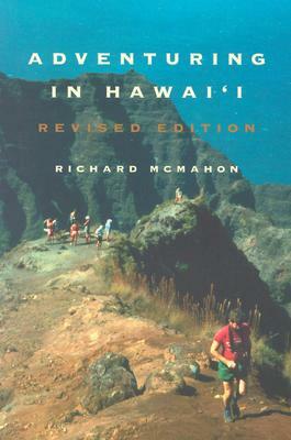 Adventuring in Hawaii: Revised Edition by Richard McMahon