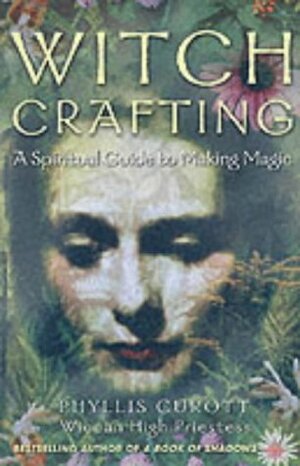 Witch Crafting by Phyllis Curott