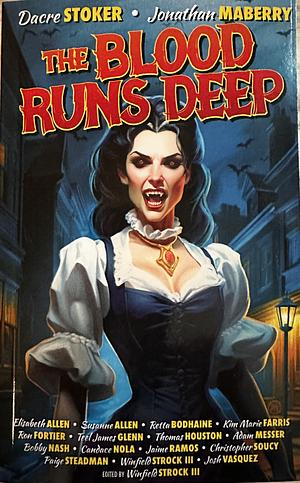 The Blood Runs Deep by Jonathan Maberry, Dacre Stoker