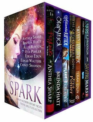 Spark: Seven Fantastic First-in-Series Novels by Ednah Walters, Terah Edun, Brenda Hiatt, Allie Burton, Anthea Sharp, Eva Pohler, Cidney Swanson