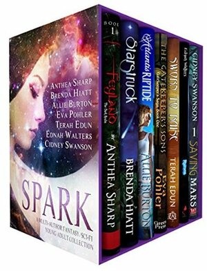 Spark: Seven Fantastic First-in-Series Novels by Ednah Walters, Eva Pohler, Anthea Sharp, Terah Edun, Cidney Swanson, Allie Burton, Brenda Hiatt