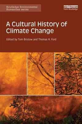 A Cultural History of Climate Change by 