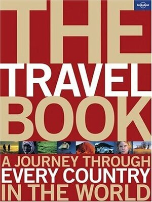 The Travel Book: A Journey Through Every Country in the World by Laetitia Clapton, Roz Hopkins, Janet Austin, Lonely Planet