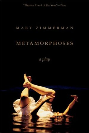 Metamorphoses by Mary Zimmerman