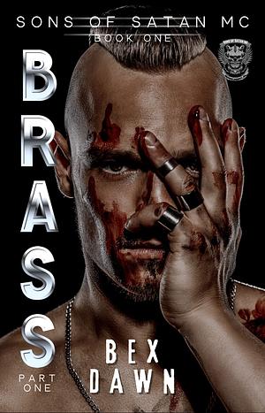 Brass: Part One by Bex Dawn