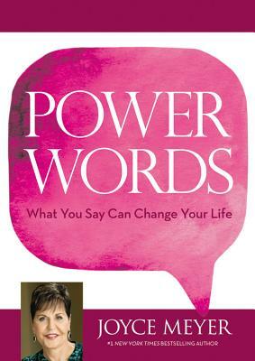 Power Words: What You Say Can Change Your Life by Joyce Meyer