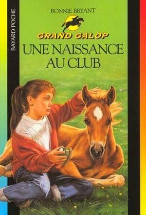 Une Naissance au Club by Bonnie Bryant