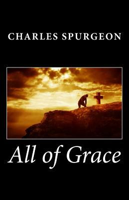 All of Grace by Charles Spurgeon