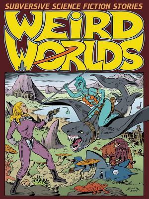 Weird Worlds: Subversive Science Fiction Stories by Steve Carter, Antoinette Rydyr