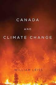 Canada and Climate Change by William Leiss