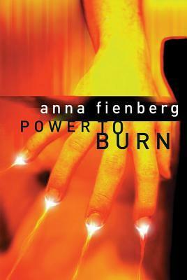 Power to Burn by Anna Fienberg