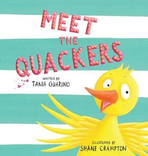 Meet the Quackers by Tania Guarino