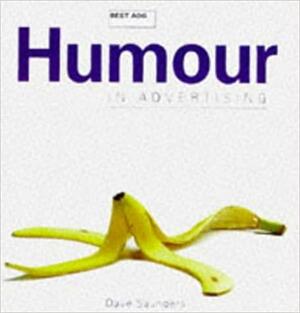 Humour in Advertising by Dave Saunders
