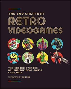 The 100 Greatest Retro Videogames by Future Publishing, Future Publishing