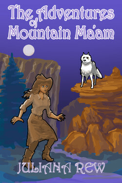 The Adventures of Mountain Ma'am by Juliana Rew