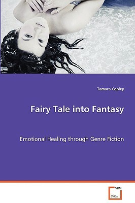 Fairy Tale Into Fantasy by Tamara Copley