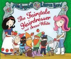 The Fairytale Hairdresser and Snow White by Abie Longstaff, Lauren Beard