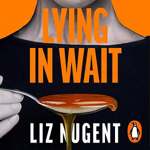 Lying in Wait by Liz Nugent