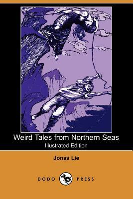 Weird Tales from Northern Seas by Jonas Lie