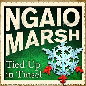 Tied Up In Tinsel by Ngaio Marsh