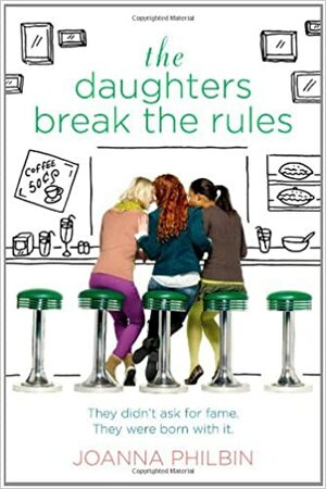 The Daughters Break the Rules by Joanna Philbin