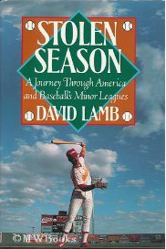 Stolen Season: A Journey Through America and Baseball's Minor Leagues by David Lamb