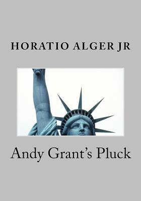 Andy Grant's Pluck by Horatio Alger Jr.